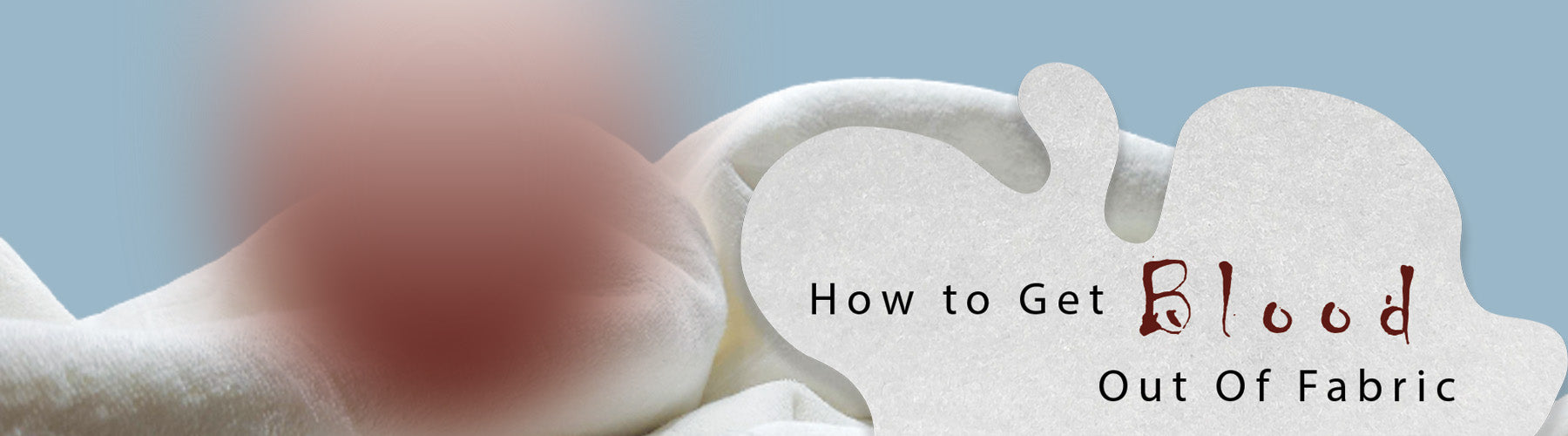 Surprisingly Simple! Learn How To Remove Blood Stains From Fabric Based On Fiber Type
